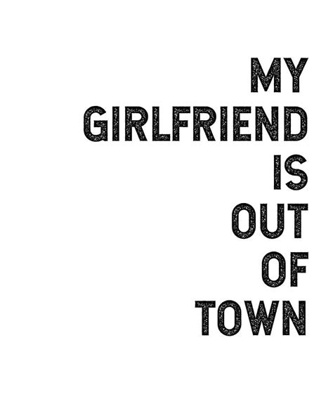 My Girlfriend Is Out Of Town Digital Art By Jane Keeper