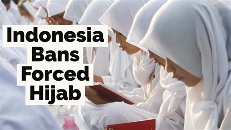 Forced Hijab Banned In Indonesia Youtube