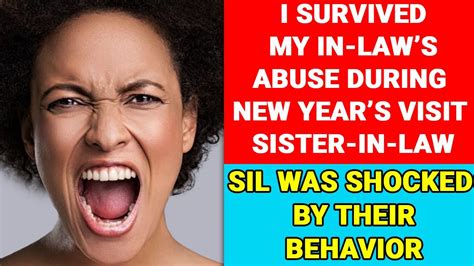 I Survived My In Laws Abuse During New Years Visit And How My Sister