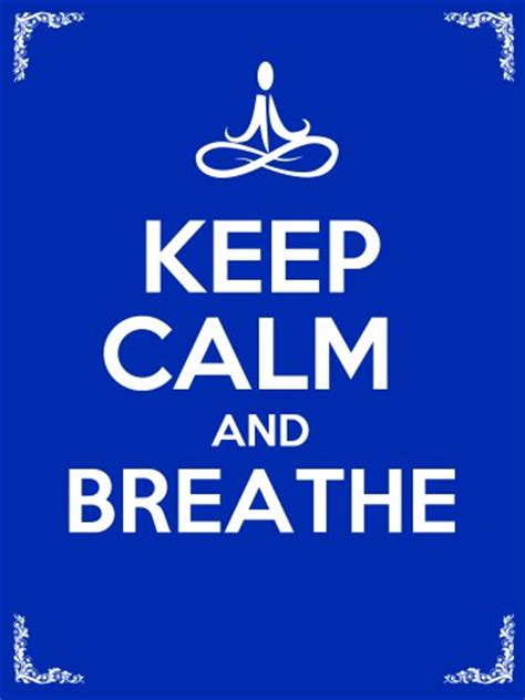 Keep Calm And Breathe 10 Deep Breathing Techniques To Bring Awareness