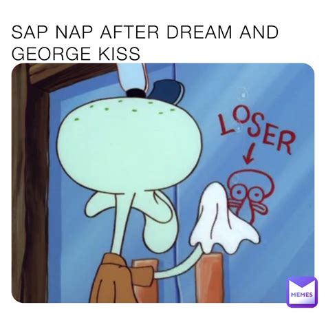 Sap Nap After Dream And George Kiss Dreammemesyay Memes