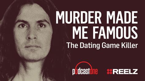 Murder Made Me Famous Podcast The Dating Game Killer Reelzchannel