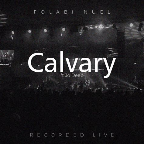 Fresh New Music By Folabi Nuel Tagged Calvary