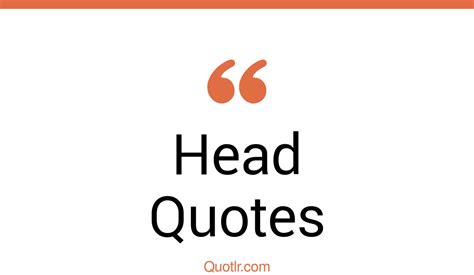 35 Fascinating In My Head Quotes Get Out Of Your Head Big Head Quotes