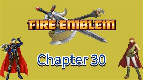 Fire Emblem Blazing Sword Chapter 30 Matthews Useful Again Youtube