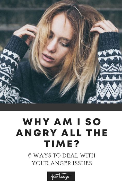 Why Am I So Angry All The Time 6 Ways To Deal With Your Anger Issues