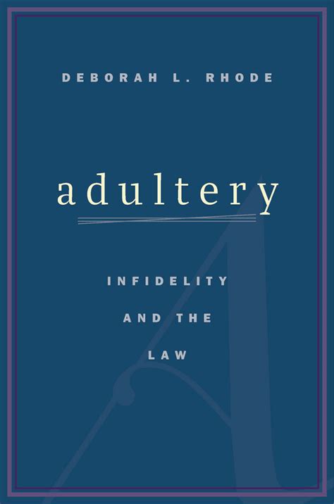 Adultery Infidelity And The Law 9780674659551 Deborah L Rhode