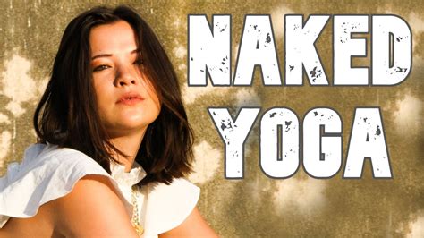 Naked Yoga And Doing A Naked Yoga Class Naked News Nude Yoga Nude Yoga Class Youtube