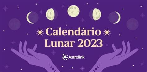 Calendário Lunar 2023 Confira Todas Datas Das Fases Da Lua No Ano