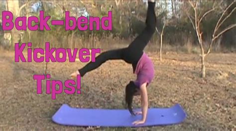 Back Bend Kickovers Tips For Your Back Bend Kickover All About