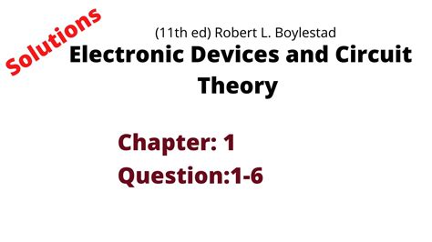 Chapter 1 Q 1 6 Solutions Electronic Devices And Circuit Theory 11th