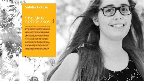 La Primera Novela De La Catalana Natalia Cerezo “y Pasaron Tantos Años” Una Verdadera Sorpresa