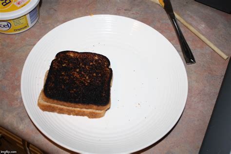 Image Tagged In Burnt Sandwich Imgflip