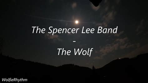 The Spencer Lee Band The Wolf Lyrics Video By Wr Youtube