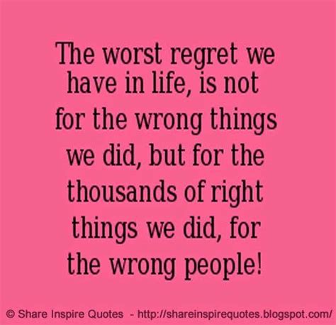 The Worst Regret We Can Have In Life Is Not For The Wrong Things We