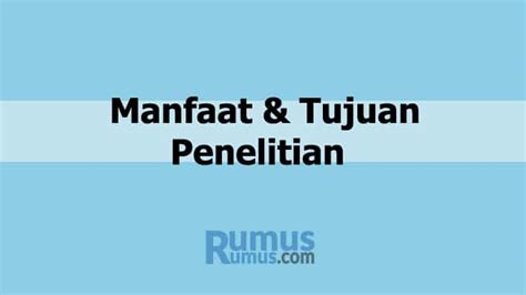 Kerja dan kontrak profesional banyak peneliti mengembangkan atau merumuskan pertanyaan penelitian mereka sebagai bagian. Manfaat dan Tujuan Penelitian - Contoh & Kelebihan Penelitian