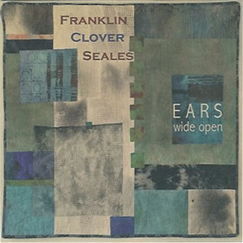 Franklin Clover And Seales Ears Wide Open Album Review All About Jazz
