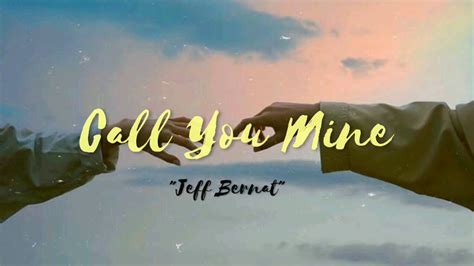 Call You Mine Jeff Bernat Lyrics Video Youtube