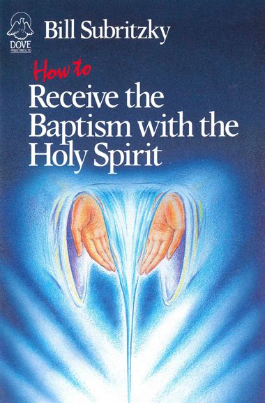 How To Receive The Baptism Of The Holy Spirit By Bill Subritzky Dove