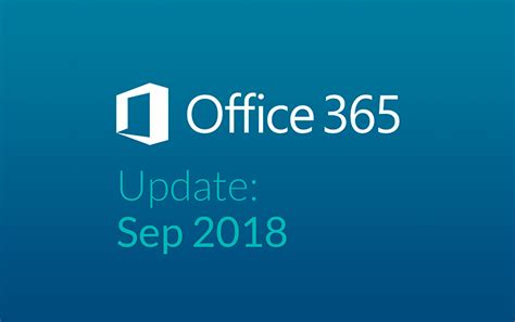 Office 365 Update For September 2018 Video Guide