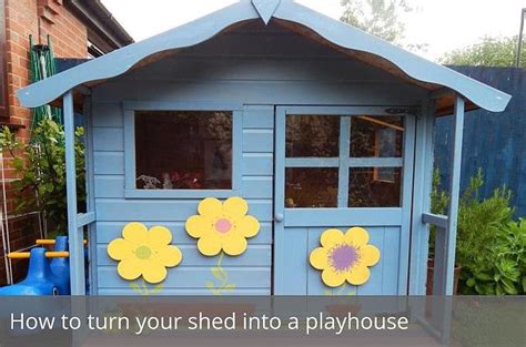 How To Turn Your Shed Into A Playhouse Waltons Blog Waltons