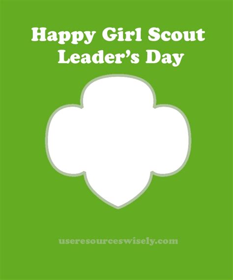 Happy Girl Scout Leaders Day Use Resources Wisely