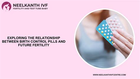 Exploring The Relationship Between Birth Control Pills And Future Fertility