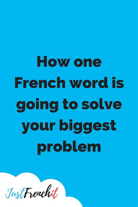 The Most Common French Word Is Going To Solve One Of Your Biggest