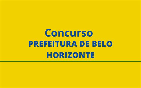 Concurso Prefeitura De Belo Horizonte Mg 20212022 Edital Para A Educação Notícias And Artigos