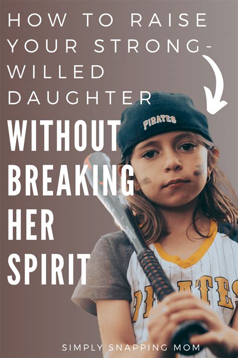 5 Simple Tips For Supporting Your Strong Willed Daughter Without