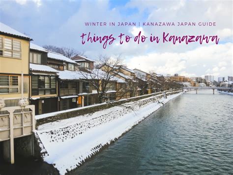 Kanazawa Itinerary In Winter Things To Do In Kanazawa In 2 Days