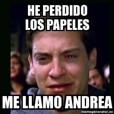 Meme Crying Peter Parker He Perdido Los Papeles Me Llamo Andrea