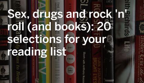 Sex Drugs And Rock N Roll And Books 20 Selections For Your