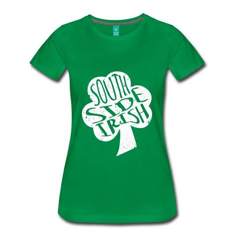 South Side Irish Womens Premium T Shirt Get Your Irish On In 2021 Irish Women Womens