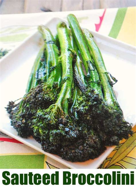 An Easy Recipe For Healthy Sauteed Broccolini Saute Until Crisp Add