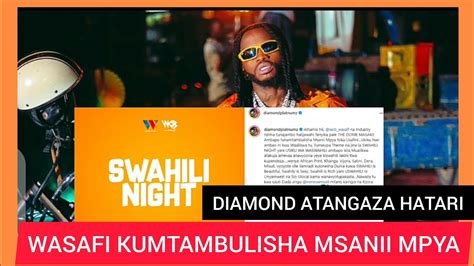 Diamond Platnumz Atangaza Kumtambulisha Msanii Mpya Wasafi Kwenye Sherehe Za Swahili Night
