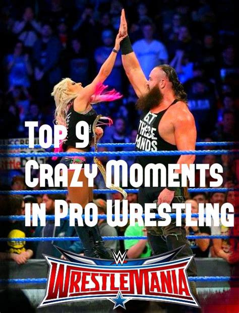 Top 9 Crazy Moments In Pro Wrestling Pro Wrestling Wrestling In