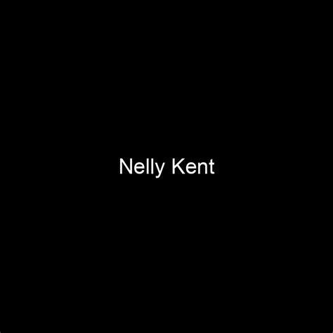 Fame Nelly Kent Net Worth And Salary Income Estimation Oct 2022 People Ai