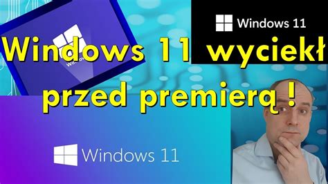 Windows 11 Pierwsze Wrażenia Z Wersji Nieoficjalnej Youtube