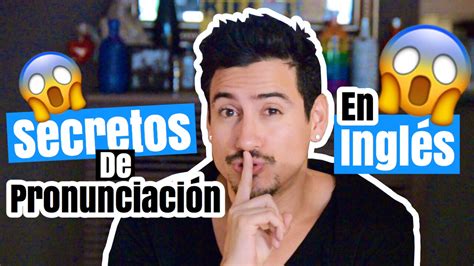 5 Secretos Para Pronunciar Bien El InglÉs Andres En Ingles Youtube