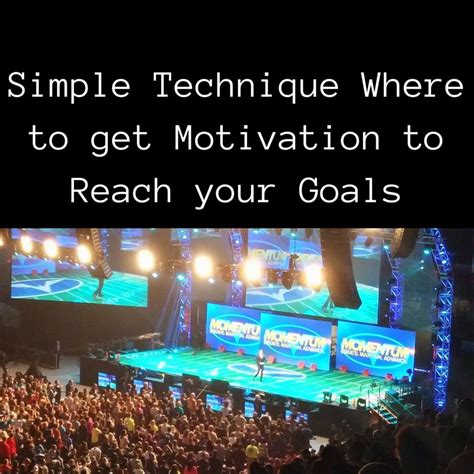 Simple Technique Where To Get Motivation To Reach Your Goals