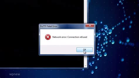 Putty Fatal Error Network Error Connection Refused Youtube
