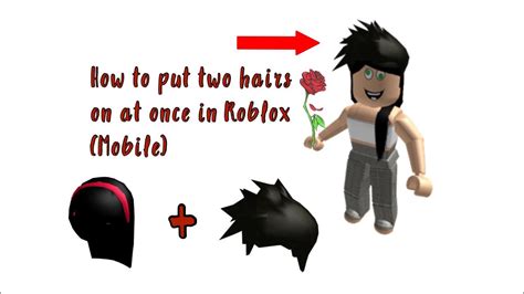 Tutorial On How To Put Two Hairs At Once Roblox Youtube