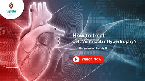 How To Treat Left Ventricular Hypertrophy Dr Durgaprasad Reddy B