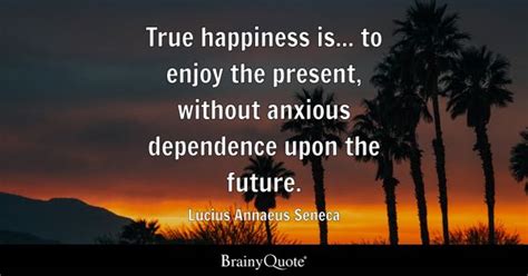 True Happiness Quotes Brainyquote