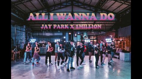 Jay Park All I Wanna Do Dance Tutorial Youtube