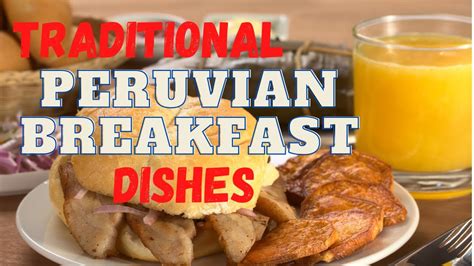 Peruvian Breakfast Foods 12 Traditional Dishes Youtube