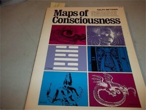 We are all born with a level of consciousness, an energetic frequency within the vast field of consciousness. Maps of Consciousness: Ralph Metzner: Amazon.com: Books ...