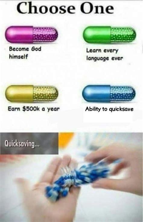 Choose One Pill Quicksaving Know Your Meme