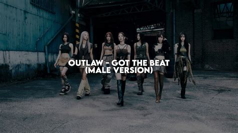 Got The Beat Outlaw Male Version Youtube